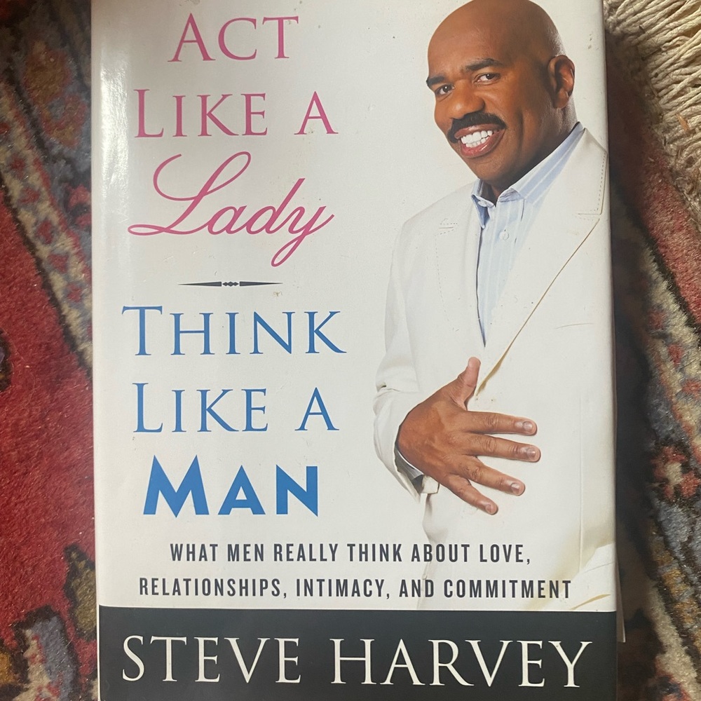 Act Like a Lady Think Like a Man by Steve Harvey